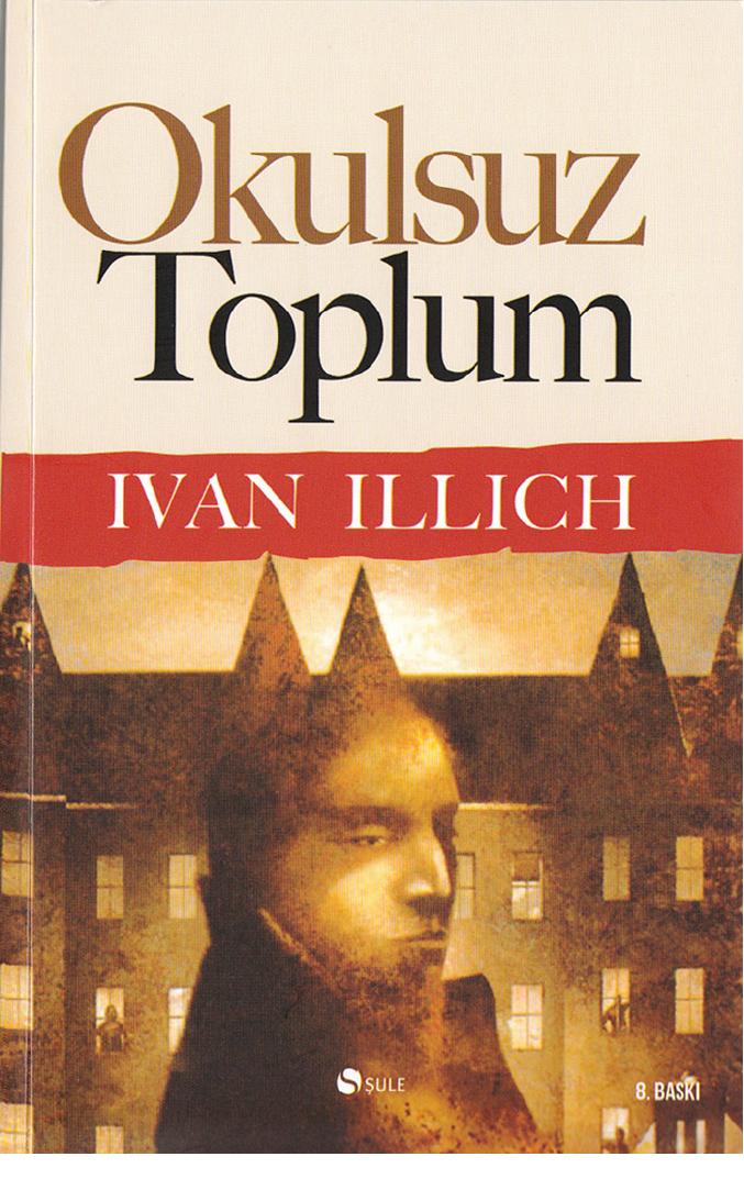 Okulsuz Toplum - Ivan Illich