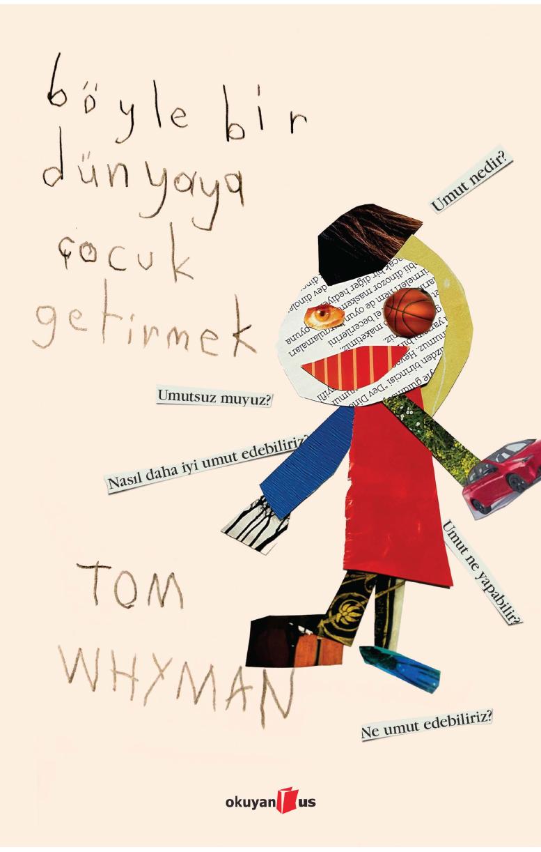 Böyle Bir Dünyaya Çocuk Getirmek - Tom Whyman
