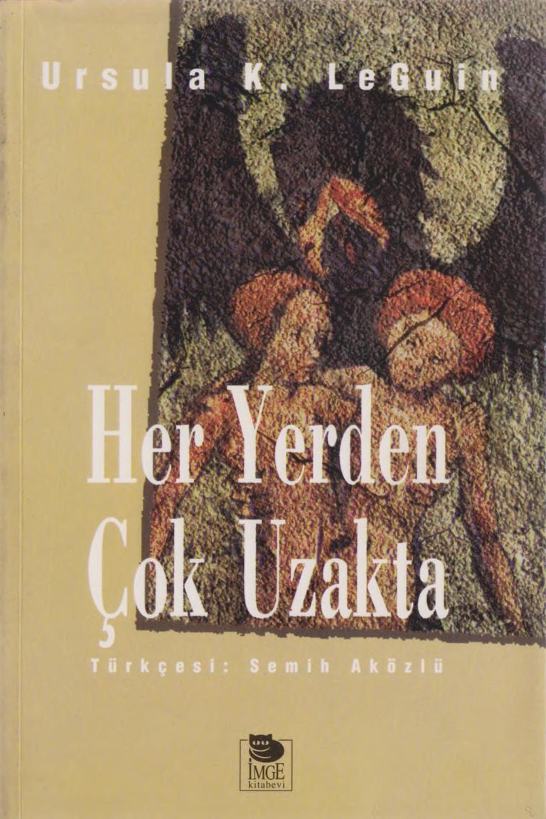 Her Yerden Çok Uzakta - Ursula K. Le Guin